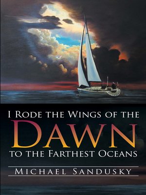 cover image of I Rode the Wings of the Dawn to the Farthest Oceans